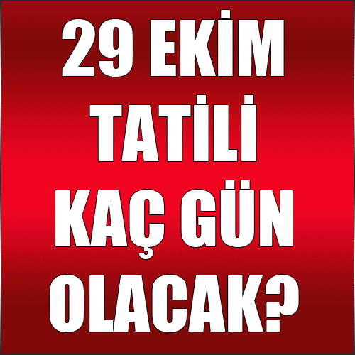 29 Ekim tatili kaç gün olacak?