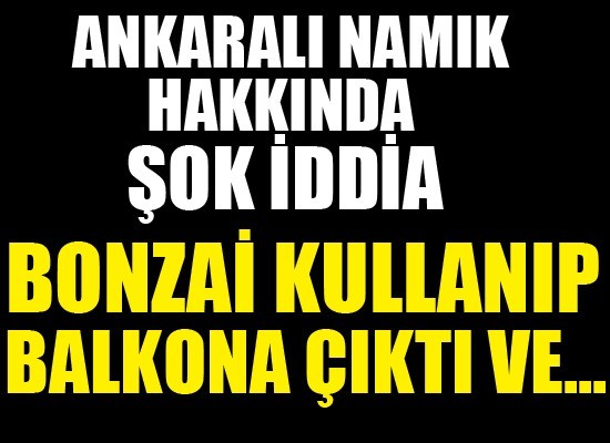 Ankaralı Namık'ın ölümüyle ilgili korkunç iddia !