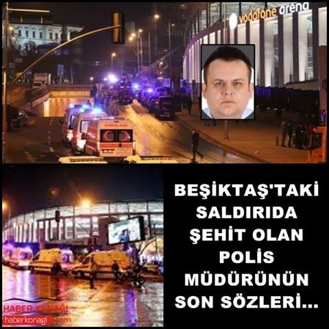 BEŞİKTAŞ'TAKİ SALDIRIDA ŞEHİT OLAN POLİS MÜDÜRÜNÜN SON SÖZLERİ..!