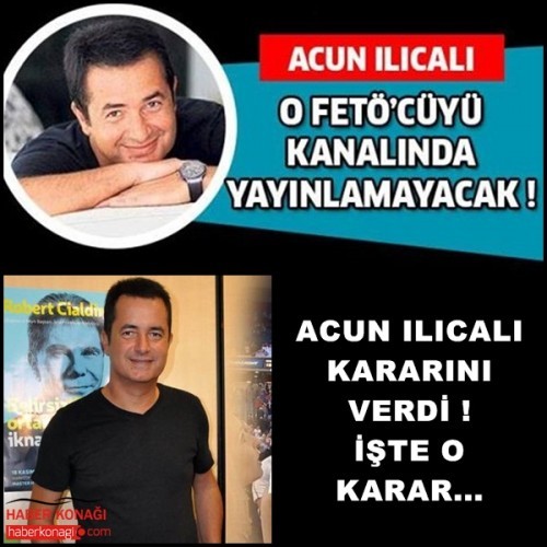 ACUN O FETÖCÜYE YER VERMİCEK ACUN ILICALI KARARINI VERDİ ! İŞTE O KARAR..!