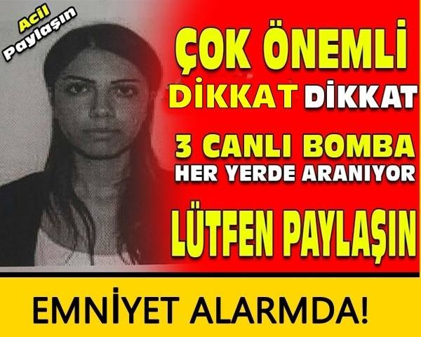 FLAŞ ..FLAŞ.. FLAŞ.. Emniyet Alarmda, 3 Canlı Bomba 81 İlde Aranıyor.!