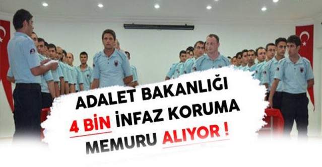4 BİN İNFAZ KORUMA MEMURU ALINACAK!