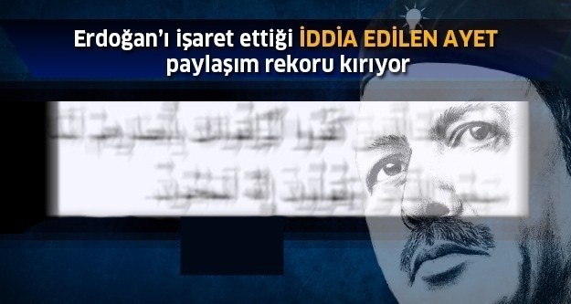 ERDOĞAN'I İŞARET ETTİĞİ İDDİA EDİLEN AYET PAYLAŞIM REKORU KIRIYOR !