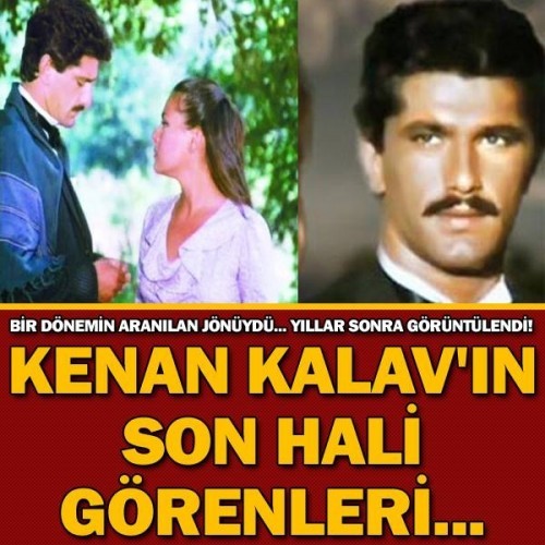 Yıllar Sonra Görüntülendi! Kenan Kalav'ın Son Hali Görenleri...