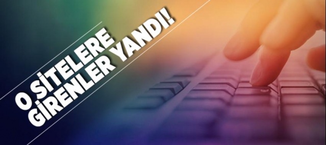 O SİTELERE GİRENLER YANDI!!!