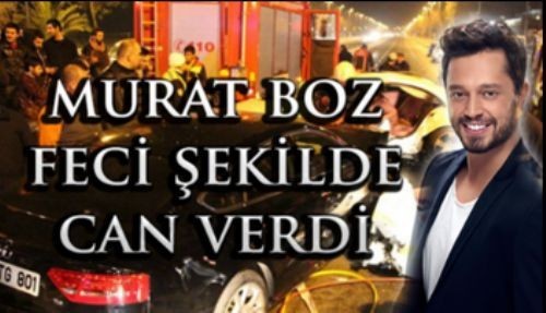 Son Dakika! Genç Kızların Sevgilisi Murat Boz Hayatını Kaybetti…!