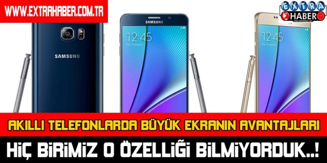 Akıllı telefonda büyük ekranın avantajları! Hiç birimiz o özelliği bilmiyorduk !