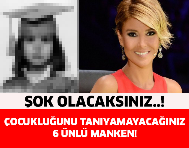 ÇOCUKLUĞUNU TANIYAMAYACAĞINIZ 6 ÜNLÜ MANKEN ! ŞOK OLACAKSINIZ
