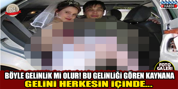 BÖYLE GELİNLİK Mİ OLUR? GELİNİ GÖREN KAYINPEDER GELİNİ HERKESİN İÇİNDE..
