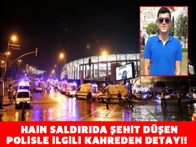 HAİN SALDIRIDA ŞEHİT DÜŞEN POLİSLE İLGİLİ KAHREDEN DETAY!!