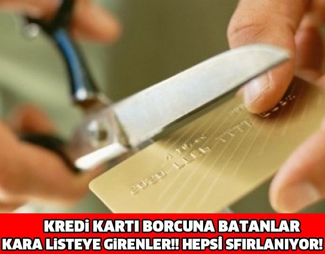 KREDi KARTI BORCUNA BATANLAR KARA LiSTEYE GiRENLER!! HEPSİ SFIRLANIYOR!