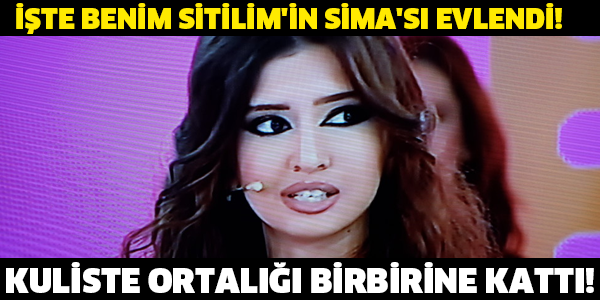 İŞTE BENİM SİTİLİM'İN SİMA'SI EVLENDİ! KULİSTE ORTALIĞI BİRBİRİNE KATTI!