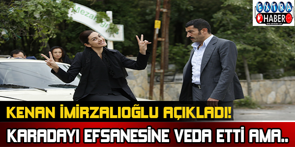 Karadayı Efsanesine Veda Etti Ama!