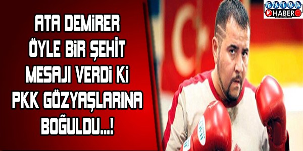 ATA DEMİRER'DEN ŞEHİT MESAJI! PKK NE YAPACAĞINI ŞAŞIRDI...