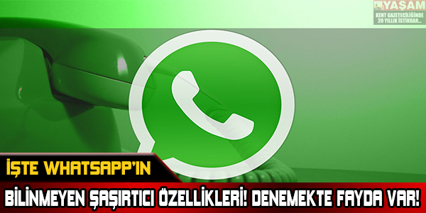Whatsapp'ın bilinmeyen şaşırtıcı özellikleri