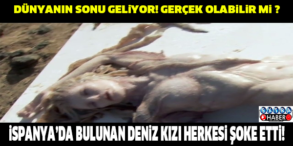 İspanya'da bulunan deniz kızı herkesi şoke etti!