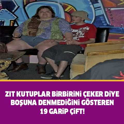 Zıt Kutuplar Birbirini Çeker” Dedirten 13 Çift..!