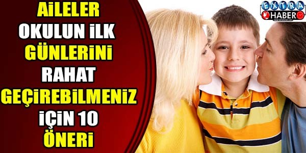 Aile'ler Okulun ilk günlerini rahat geçirebilmeniz için 10 öneri