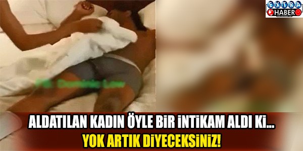ALDATILAN KADIN ÖYLE BİR İNTİKAM ALDI Kİ!
