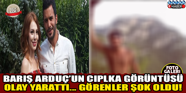 Barış Arduç'un Çıplak Görüntüsü Olay Yarattı! Herkes Şok Oldu..