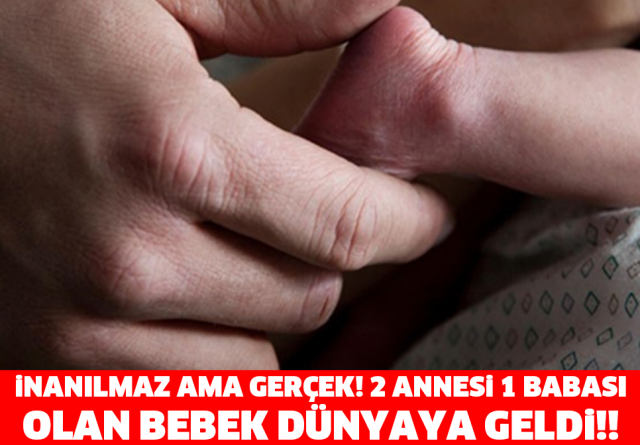 3 Ebeveynli Bebek Dünyaya Geldi!!
