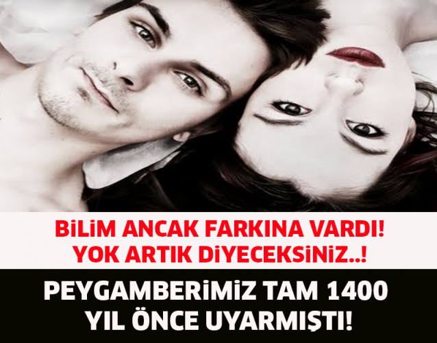 PEYGAMBERİMİZ TAM 1400 YIL ÖNCE UYARMIŞTI! BİLİM DAHA YENİ FARKINA VARDI..!