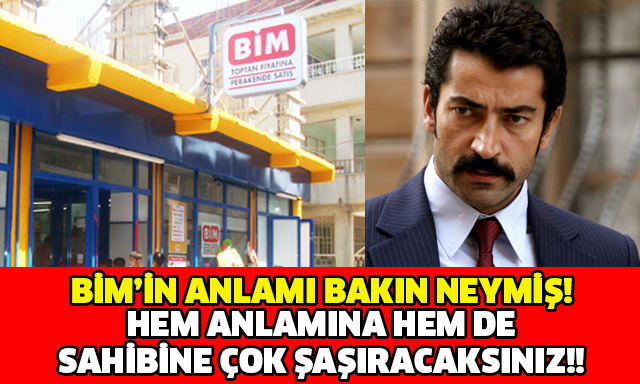 BİM'İN ANLAMI BAKIN NEYMİŞ!! YOK ARTIK HEM ANLAMI HEM DE SAHİBİ ÇOK ŞAŞIRTACAK!