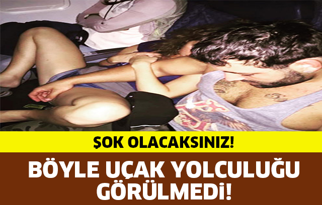 BÖYLE UÇAK YOLCULUĞU DAHA ÖNCE GÖRMEDİNİZ! ŞOK OLACAKSINIZ..!