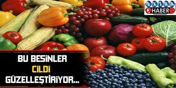 Cildi güzelleştiren besinler !