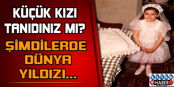 BU KÜÇÜK KIZ DÜNYA STARI