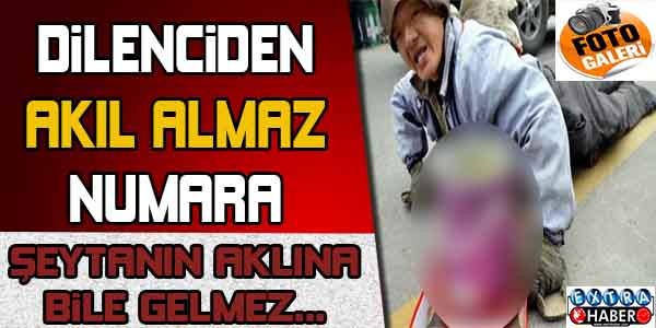 Dilenciden akılalmaz numara... Şeytanın aklına bile gelmez..!