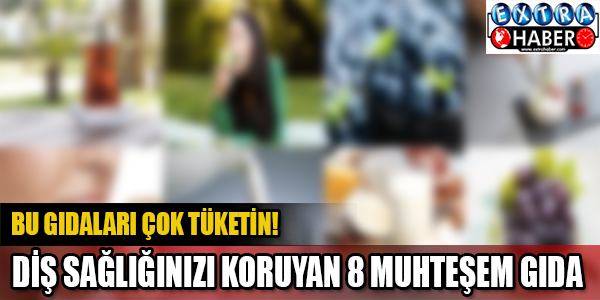 Diş Sağlığınızı Koruyan 8 Muhteşem Gıda