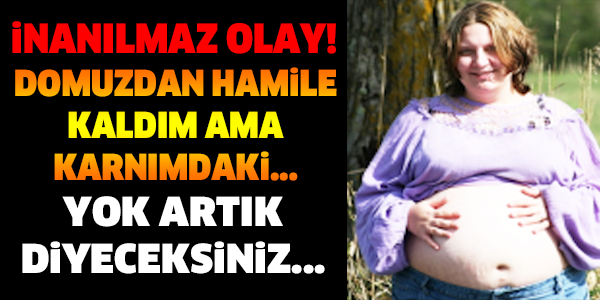 DOMUZDAN HAMİLE KALDIM AMA KARNIMDAKİ... YOK ARTIK DİYECEKSİNİZ..!