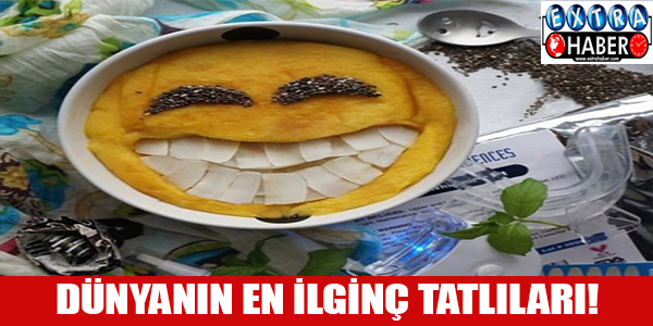 Dünyanın en ilginç tatlıları!