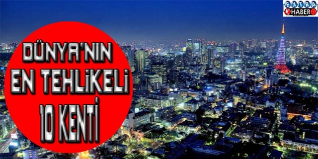 Dünyanın en tehlikeli 10 kenti !