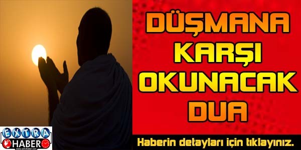 Düşmana karşı okunacak dua..!