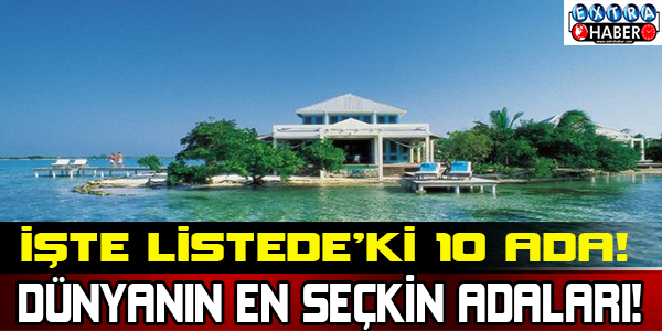 Dünyanın Seçkin İlk 10 Adası