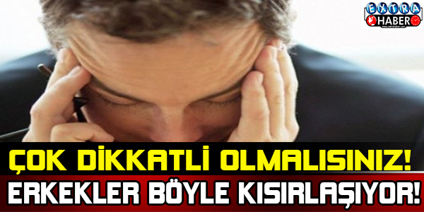 Erkekler böyle Kısırlaşıyor!