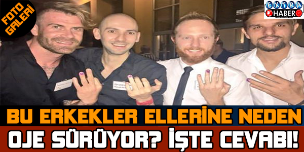 Erkekler neden bu ojeyi sürüyor