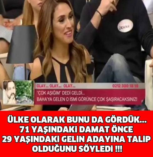 ÜLKE OLARAK BUNU DA GÖRDÜK... 71 YAŞINDAKİ DAMAT ÖNCE 29 YAŞINDAKİ GELİN ADAYINA TALİP OLDUĞUNU SÖYLEDİ!!