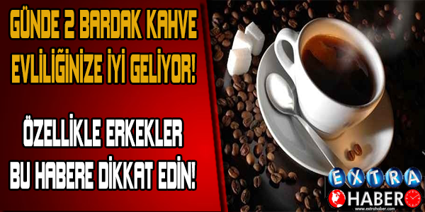 Günde 2 Bardak Kahve Evliliğe İyi Geliyor !