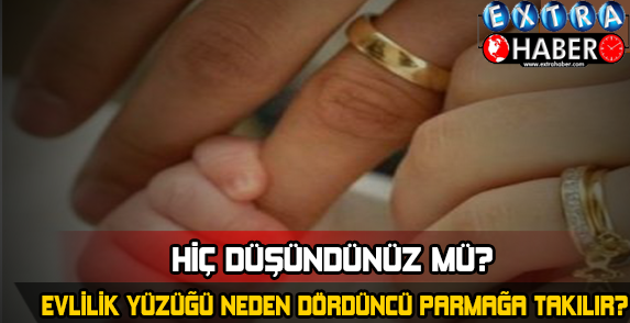 Hiç düşündünüz mü? Evlilik yüzüğü neden dördüncü parmağa takılır?