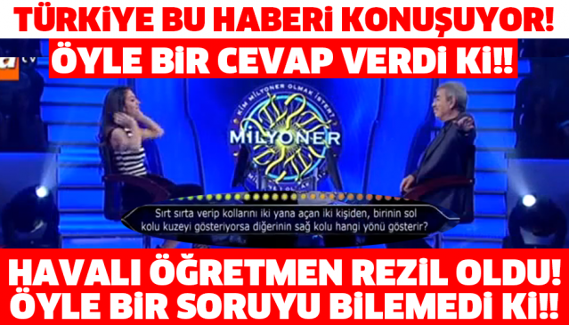 HAVALI ÖĞRETMEN REZİL OLDU! ÖYLE BİR SORUYU BİLEMEDİ Kİ!! TÜRKİYE BU HABERİ KONUŞUYOR!