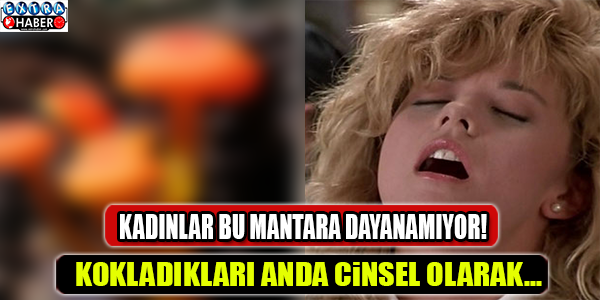 BU MANTARI KOKLAYAN HER İKİ KADINDAN BİRİSİ O ANDA...