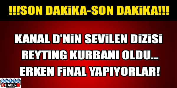 KANAL'D NİN SEVİLEN DİZİSİ FİNAL YAPIYOR..!