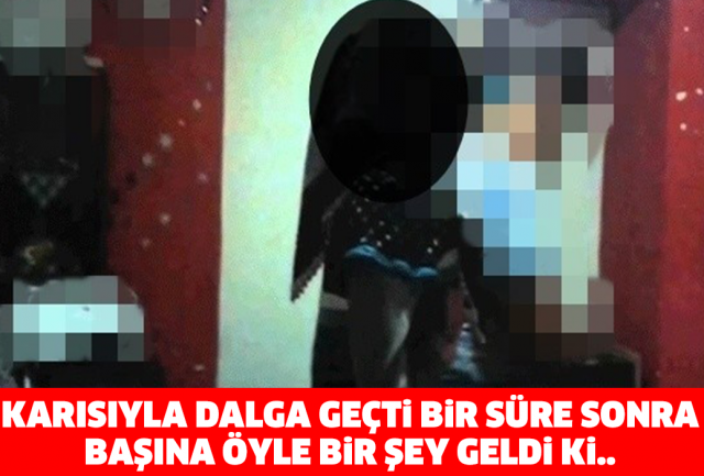 KARISIYLA DALGA GEÇTİ BİR SÜRE SONRA BAŞINA ÖYLE BİR ŞEY GELDİ Kİ...