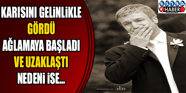 Karısını gelinlikle gördüğü ilk an..!