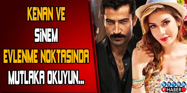 Kenan İmirzalıoğlu, Sinem Kobal evleniyor mu?