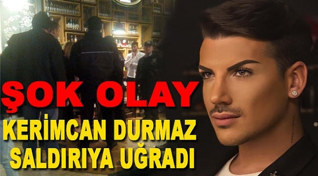Kerimcan Durmaz Saldıraya Uğradı..!