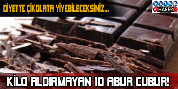 Kilo aldırmayan 10 abur cubur! Artık diyette çikolata yiyebileceksiniz...